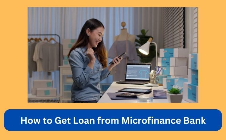 How to Get Loan from Microfinance Bank